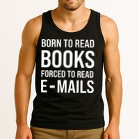Bookish Born To Read Books Forced To Read Emails Reading Tank Top