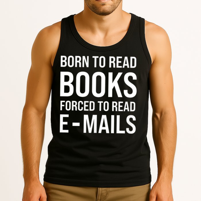 Bookish Born To Read Books Forced To Read Emails Reading Tank Top