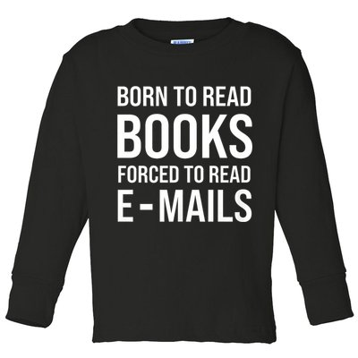 Bookish Born To Read Books Forced To Read Emails Reading Toddler Long Sleeve Shirt