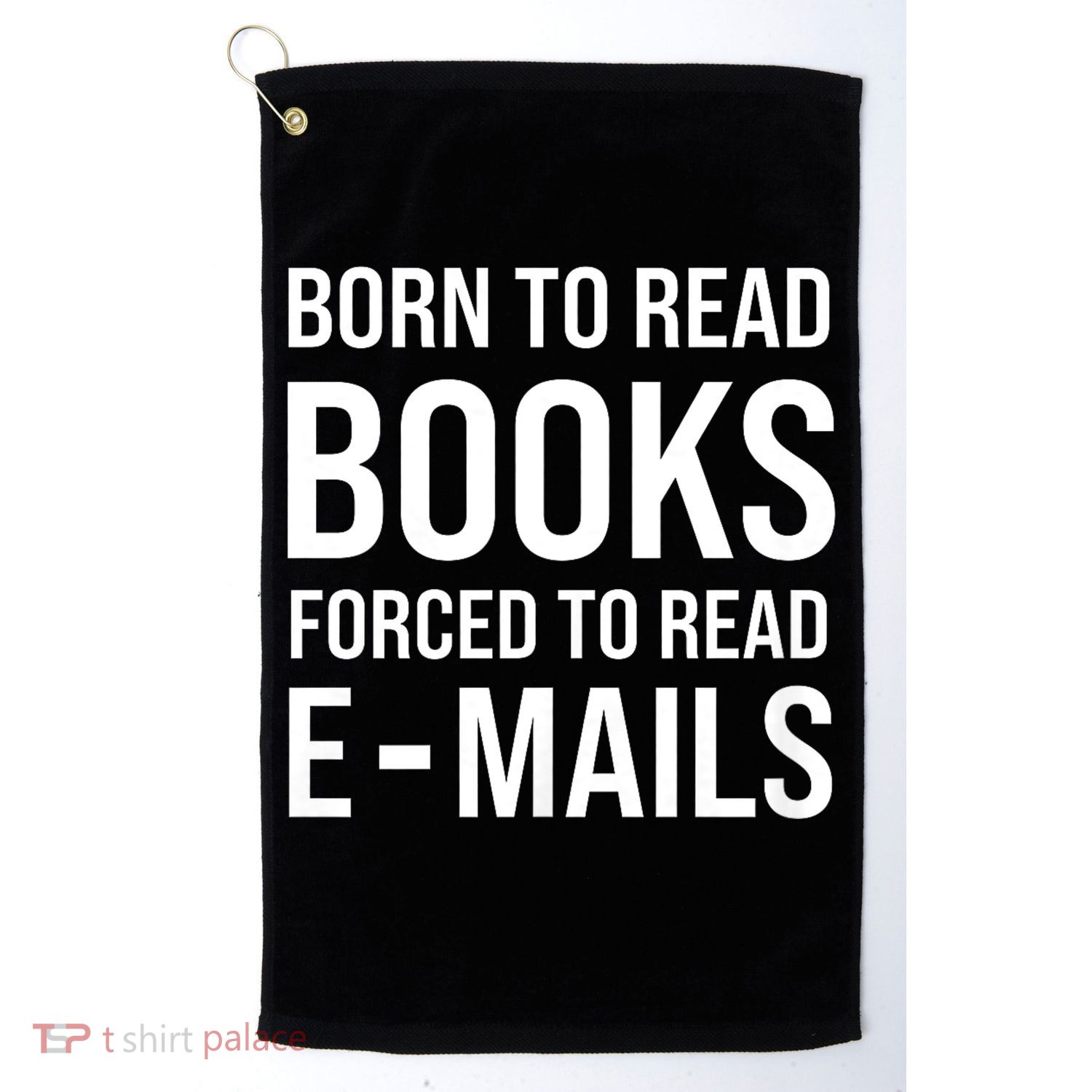 Bookish Born To Read Books Forced To Read Emails Reading Golf Towel