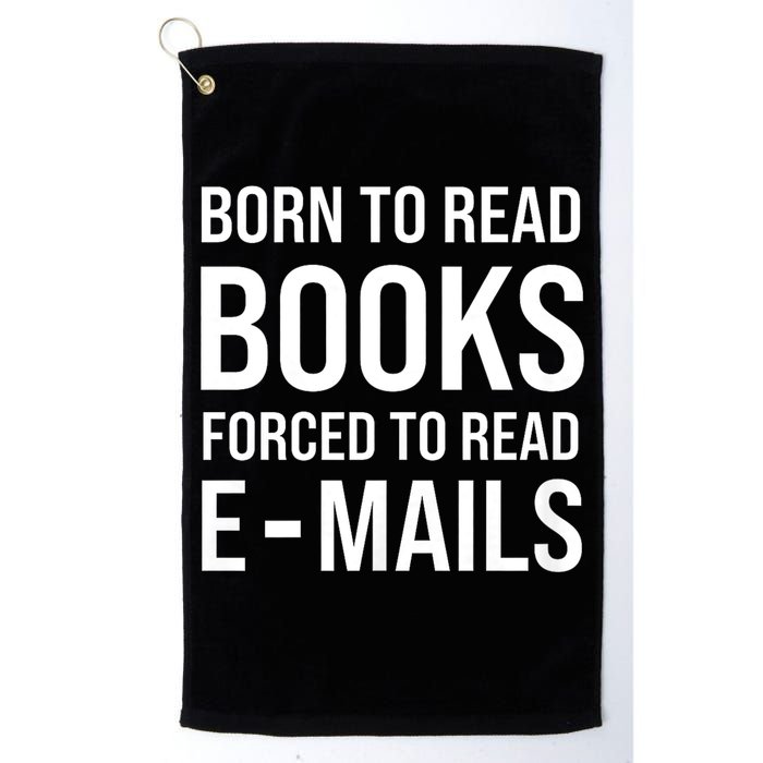 Bookish Born To Read Books Forced To Read Emails Reading Golf Towel
