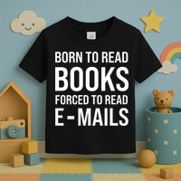 Bookish Born To Read Books Forced To Read Emails Reading Toddler T-Shirt