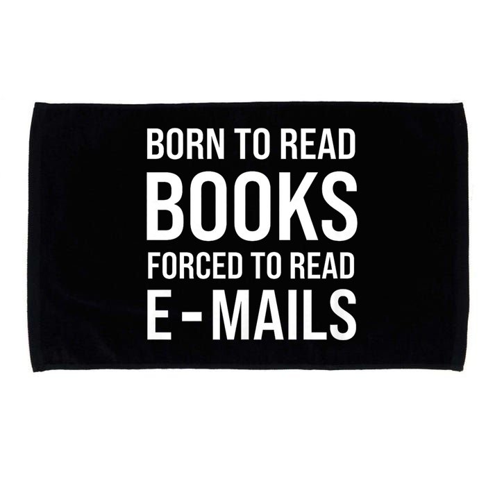Bookish Born To Read Books Forced To Read Emails Reading Microfiber Hand Towel