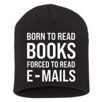Bookish Born To Read Books Forced To Read Emails Reading Short Acrylic Beanie