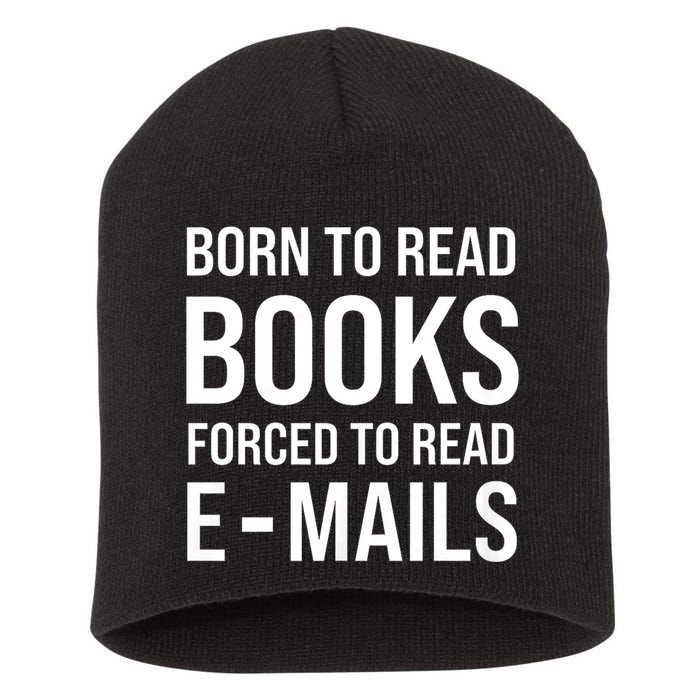 Bookish Born To Read Books Forced To Read Emails Reading Short Acrylic Beanie