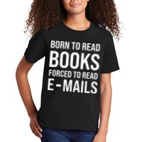 Bookish Born To Read Books Forced To Read Emails Reading Kids T-Shirt