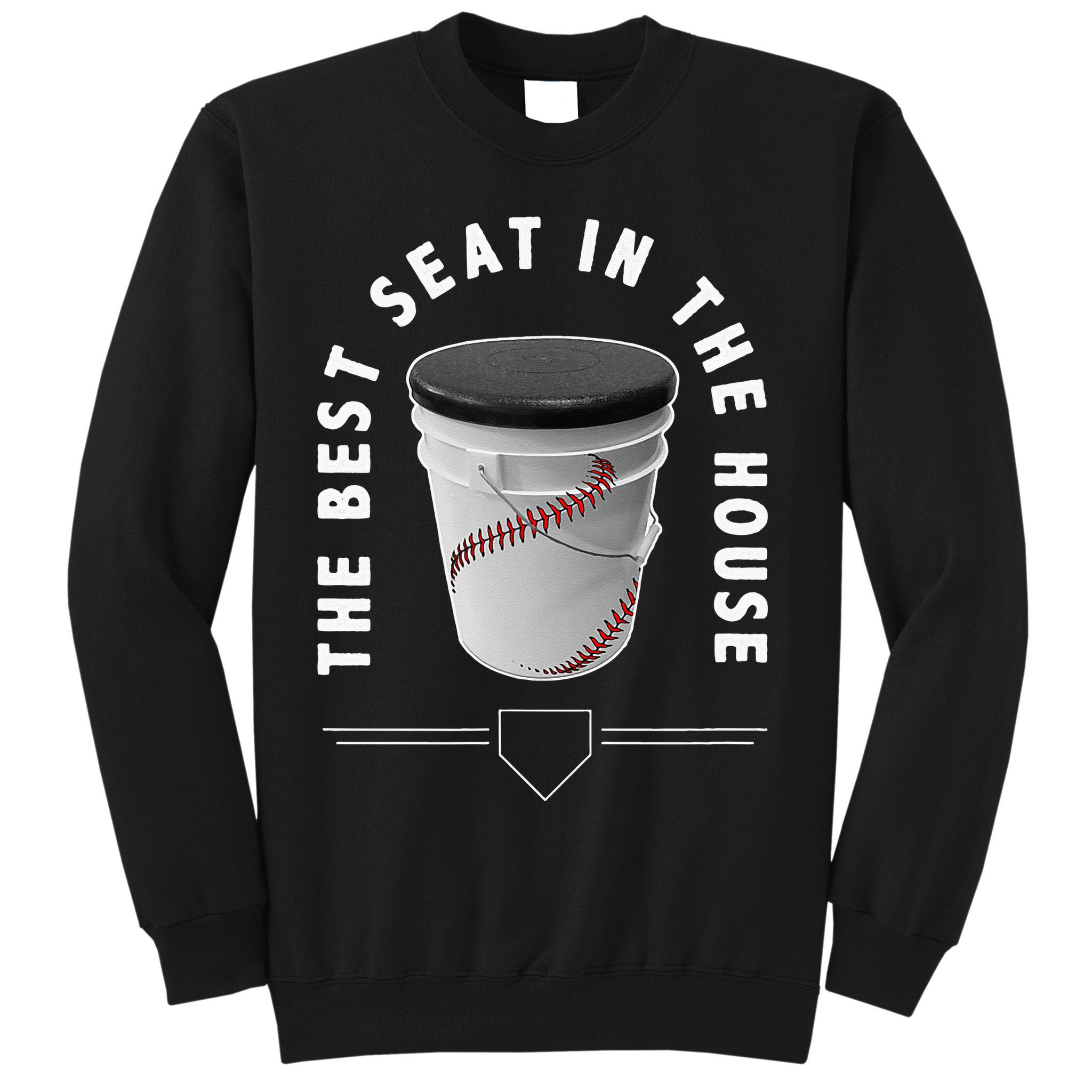 Baseball Bucket The Best Seat In The House Sports Sweatshirt