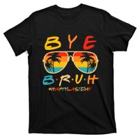 Bye Bruh Teacher Happy Last Day of School Hello Summer T-Shirt