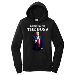 Bring Back The Boss Trump 2024 Take America Back Women's Pullover Hoodie