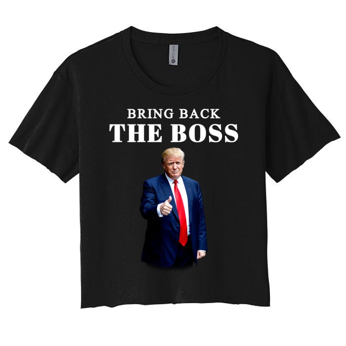 Bring Back The Boss Trump 2024 Take America Back Women's Crop Top Tee