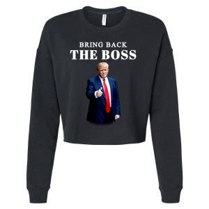 Bring Back The Boss Trump 2024 Take America Back Cropped Pullover Crew