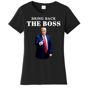 Bring Back The Boss Trump 2024 Take America Back Women's T-Shirt