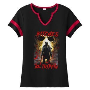 Bitches Be Trippin Horror Character Halloween Ladies Halftime Notch Neck Tee