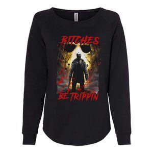 Bitches Be Trippin Horror Character Halloween Womens California Wash Sweatshirt