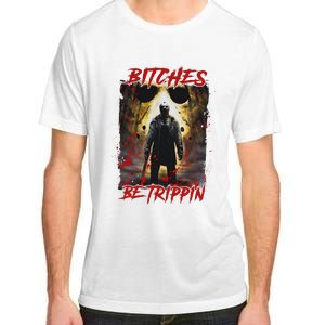 Bitches Be Trippin Horror Character Halloween Adult ChromaSoft Performance T-Shirt