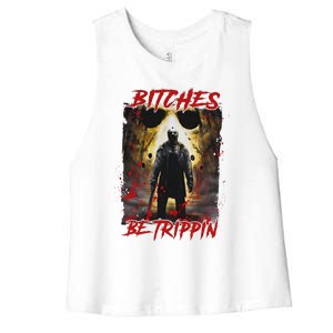 Bitches Be Trippin Horror Character Halloween Women's Racerback Cropped Tank