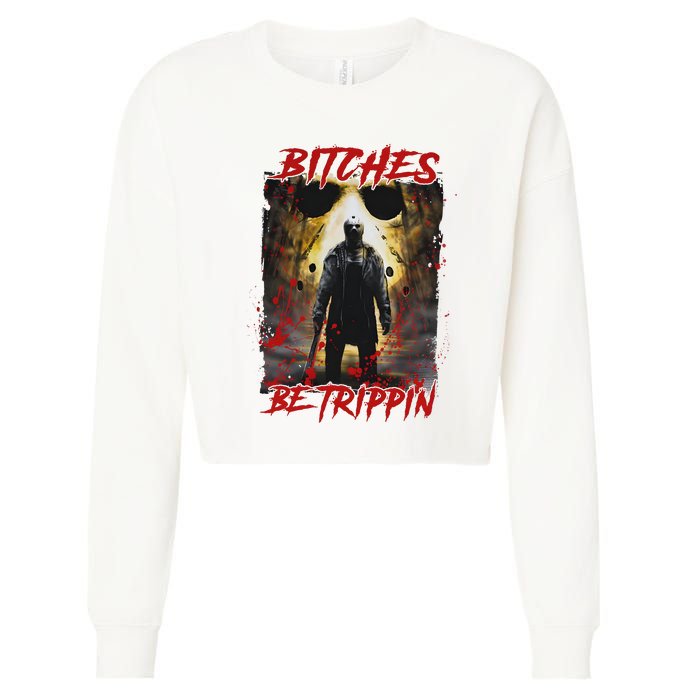 Bitches Be Trippin Horror Character Halloween Cropped Pullover Crew