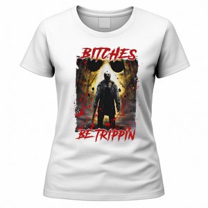 Bitches Be Trippin Horror Character Halloween Women's T-Shirt