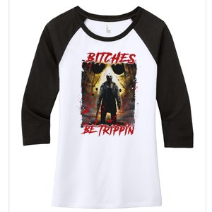 Bitches Be Trippin Horror Character Halloween Women's Tri-Blend 3/4-Sleeve Raglan Shirt