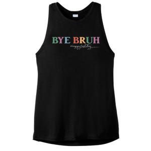 Bye Bruh Teacher Happy Last Day Of School Hello Summer Funny Ladies PosiCharge Tri-Blend Wicking Tank