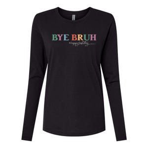 Bye Bruh Teacher Happy Last Day Of School Hello Summer Funny Womens Cotton Relaxed Long Sleeve T-Shirt