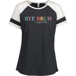 Bye Bruh Teacher Happy Last Day Of School Hello Summer Funny Enza Ladies Jersey Colorblock Tee