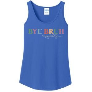 Bye Bruh Teacher Happy Last Day Of School Hello Summer Funny Ladies Essential Tank