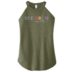 Bye Bruh Teacher Happy Last Day Of School Hello Summer Funny Women's Perfect Tri Rocker Tank