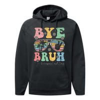 Bye Bruh Teachers Happy Last Day of School Summer Performance Fleece Hoodie