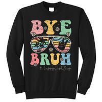 Bye Bruh Teachers Happy Last Day of School Summer Sweatshirt