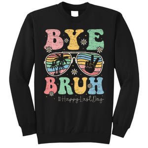 Bye Bruh Teachers Happy Last Day of School Summer Tall Sweatshirt