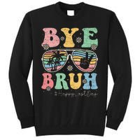 Bye Bruh Teachers Happy Last Day of School Summer Tall Sweatshirt