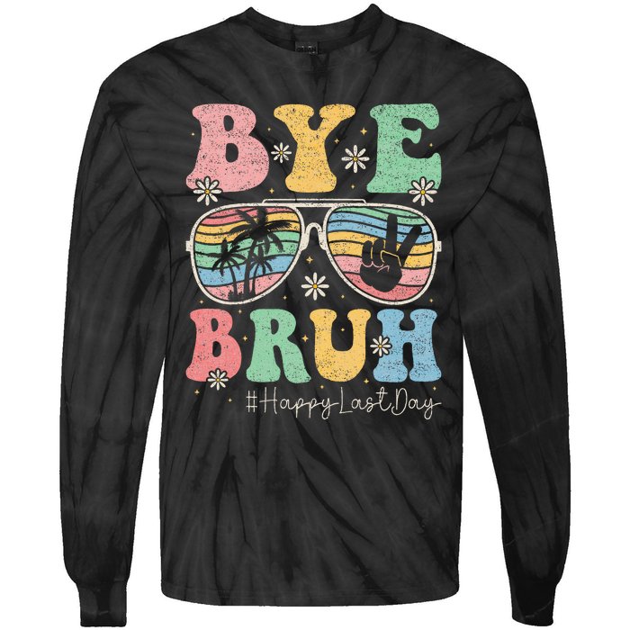 Bye Bruh Teachers Happy Last Day of School Summer Tie-Dye Long Sleeve Shirt