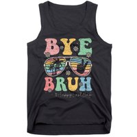 Bye Bruh Teachers Happy Last Day of School Summer Tank Top