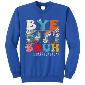 Bye Bruh Teacher Happy Last Day Of School Hello Summer Funny Tall Sweatshirt