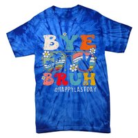 Bye Bruh Teacher Happy Last Day Of School Hello Summer Funny Tie-Dye T-Shirt