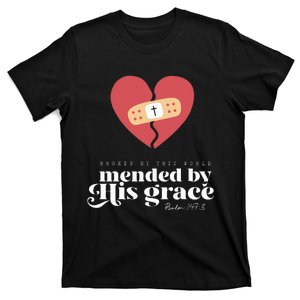 Broken By This World Mended By His Grace T-Shirt