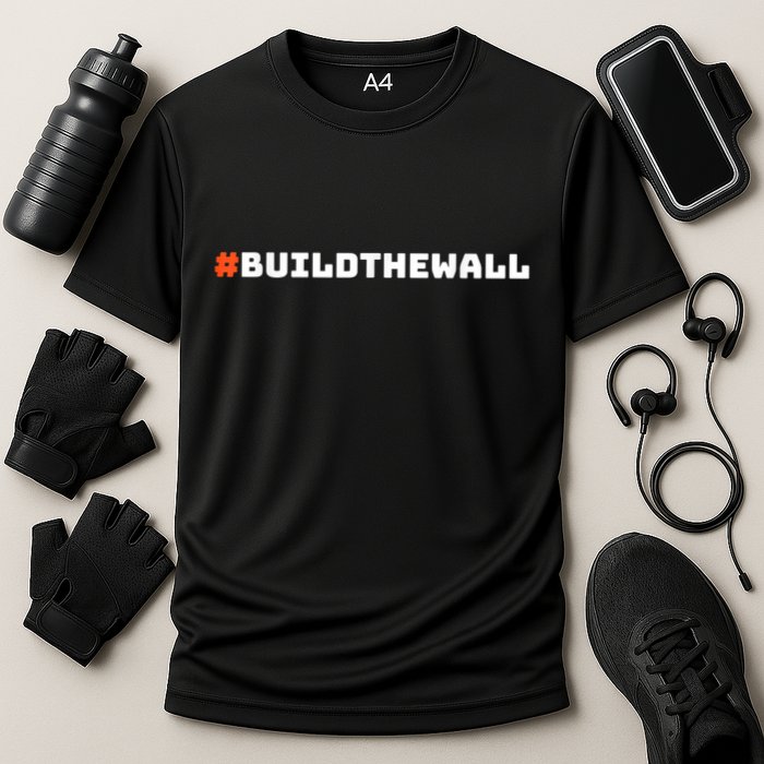 #Buildthewall Build The Wall Funny Trump Performance Shirt