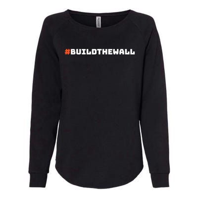 #Buildthewall Build The Wall Funny Trump Womens California Wash Sweatshirt