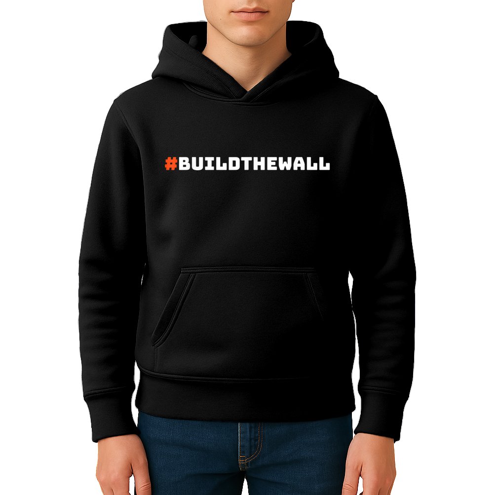 #Buildthewall Build The Wall Funny Trump Kids Hoodie