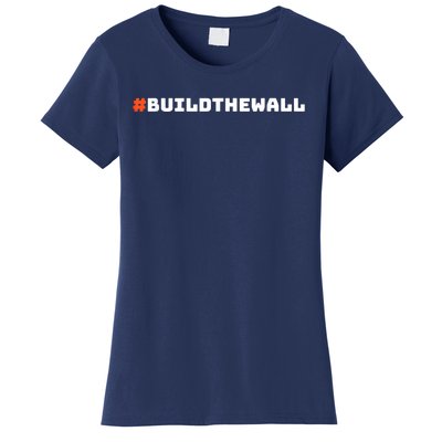 #Buildthewall Build The Wall Funny Trump Women's T-Shirt