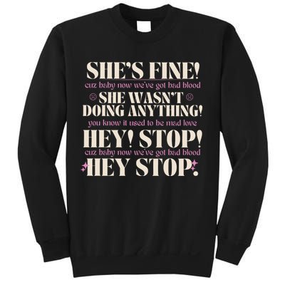 Bad Blood TS Yells At Security Guard Version Shes Fine Baby Now Sweatshirt