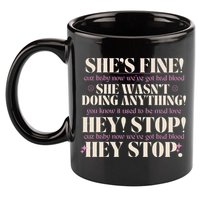 Bad Blood TS Yells At Security Guard Version Shes Fine Baby Now 11oz C Handle Ceramic Mug