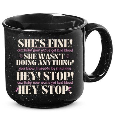 Bad Blood TS Yells At Security Guard Version Shes Fine Baby Now 15oz Campfire Ceramic Mug