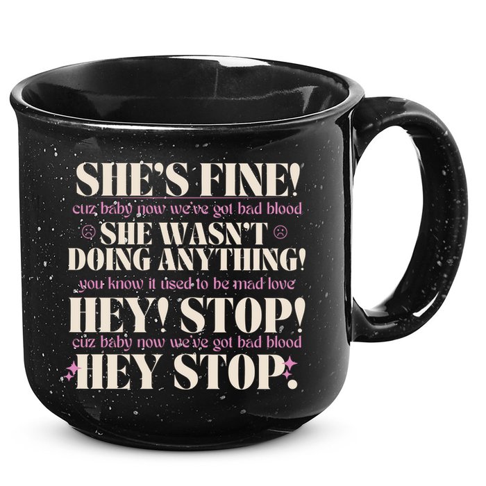 Bad Blood TS Yells At Security Guard Version Shes Fine Baby Now 15oz Campfire Ceramic Mug