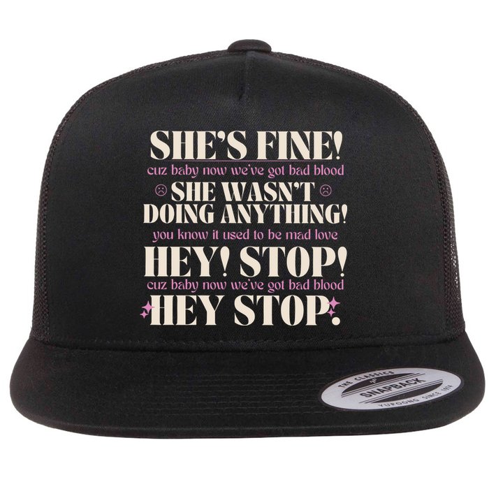 Bad Blood TS Yells At Security Guard Version Shes Fine Baby Now Flat Bill Trucker Hat