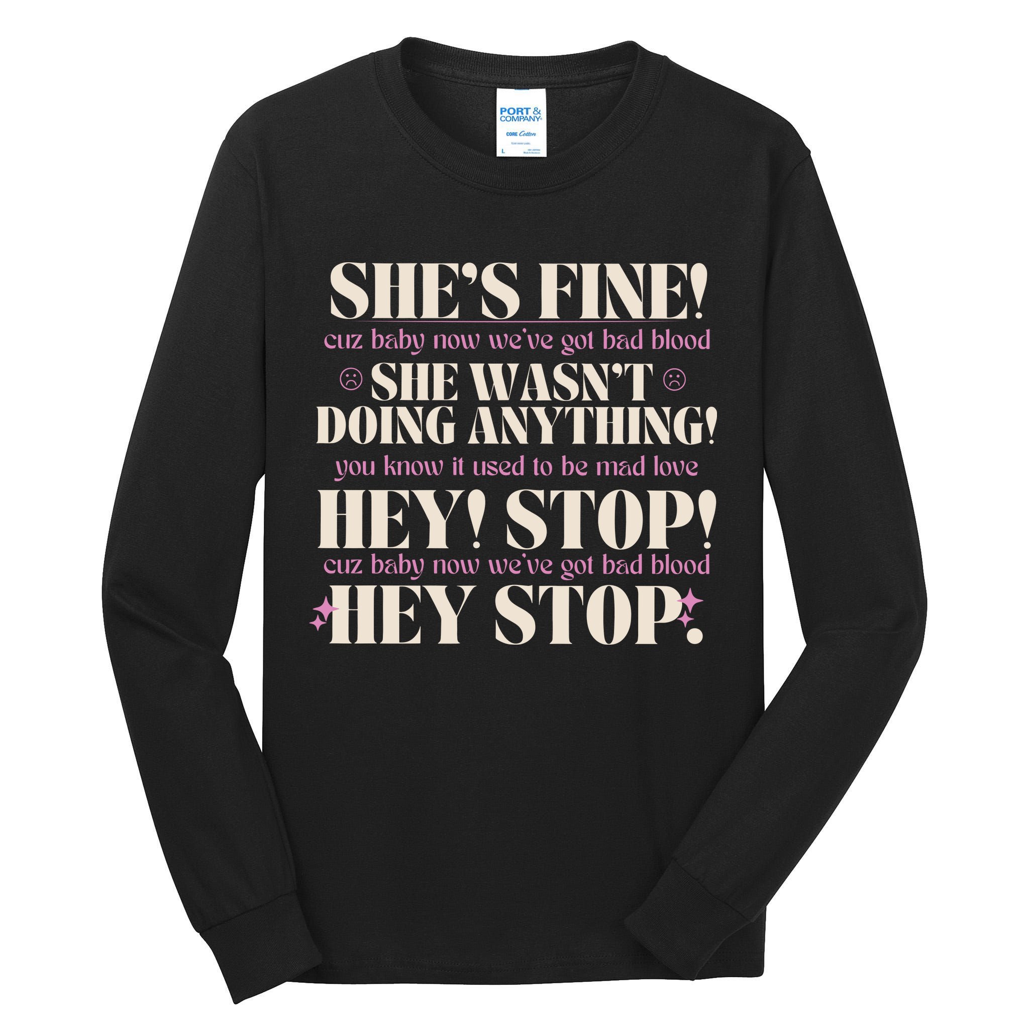 Bad Blood TS Yells At Security Guard Version Shes Fine Baby Now Tall Long Sleeve T-Shirt
