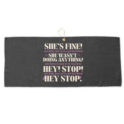 Bad Blood TS Yells At Security Guard Version Shes Fine Baby Now Large Microfiber Waffle Golf Towel