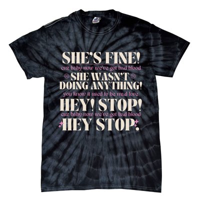 Bad Blood TS Yells At Security Guard Version Shes Fine Baby Now Tie-Dye T-Shirt