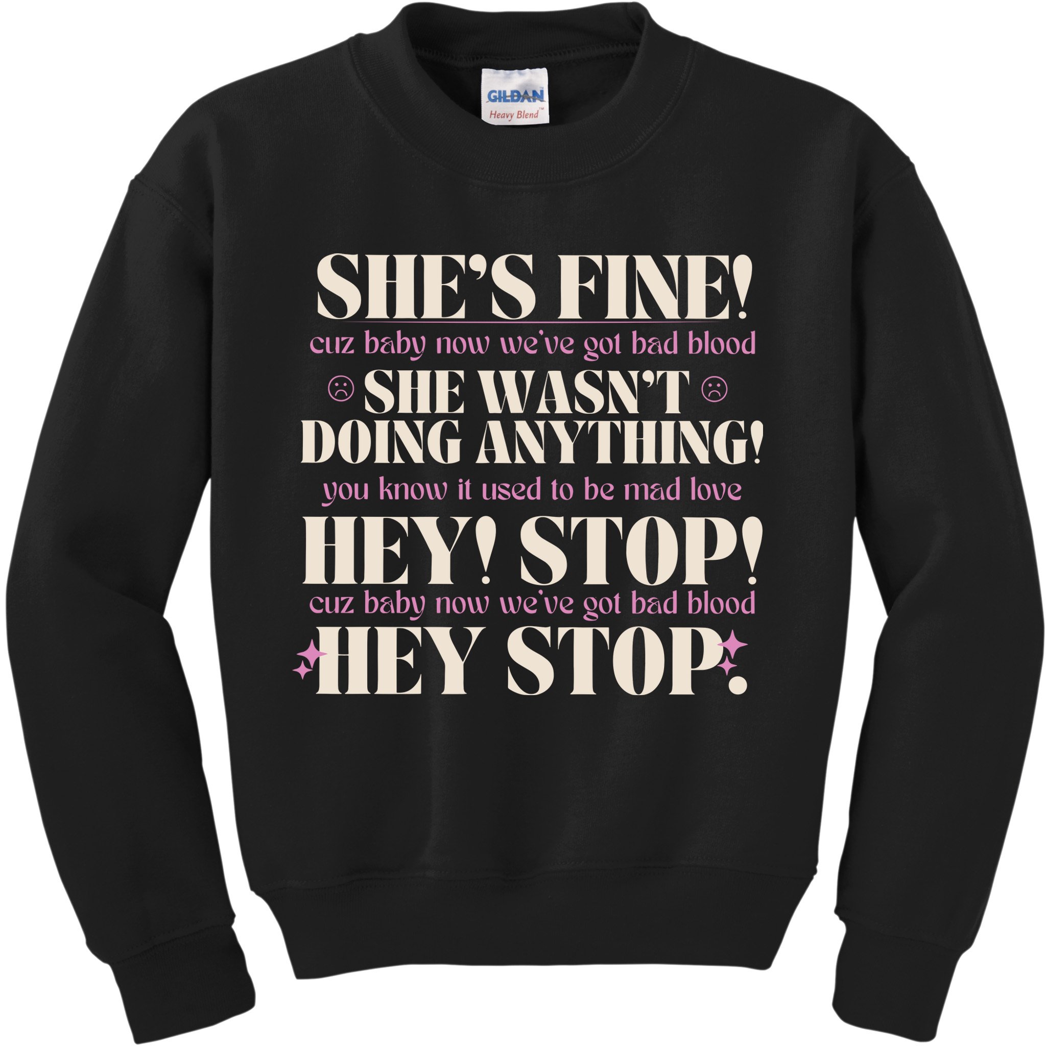 Bad Blood TS Yells At Security Guard Version Shes Fine Baby Now Kids Sweatshirt